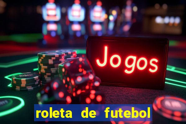 roleta de futebol carreira roleta de jogadores de futebol